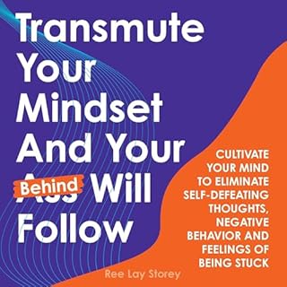 Transmute Your Mindset and Your Behind Will Follow Audiolibro Por Ree Lay Storey arte de portada