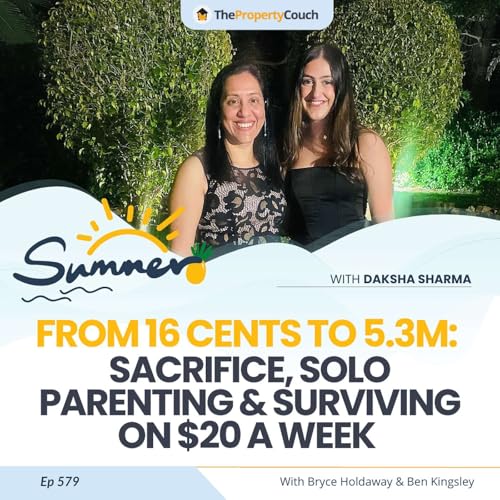 579 | From 16 Cents to 5.3M: Sacrifice, Solo Parenting & Surviving on $20 a Week &ndash; Chat with Daksha