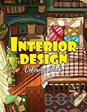 Interior Design Coloring Book: 30 Wonderful Coloring Pages with Inspirational Home Designs, Fun Room Ideas, and Beautifully Decorated Houses for Relaxation