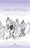 tango argentino musik modern  Leben ist Tango: Tangoenergetik für den Alltag. Innehalten - Ausrichten - Vertrauen