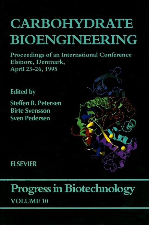 Buy Carbohydrate Bioengineering: Proceedings of an International Conference, Elsinore, Denmark, April 23-26, 1995: Volume 10 (Progress in Biotechnology) — BookShops.in