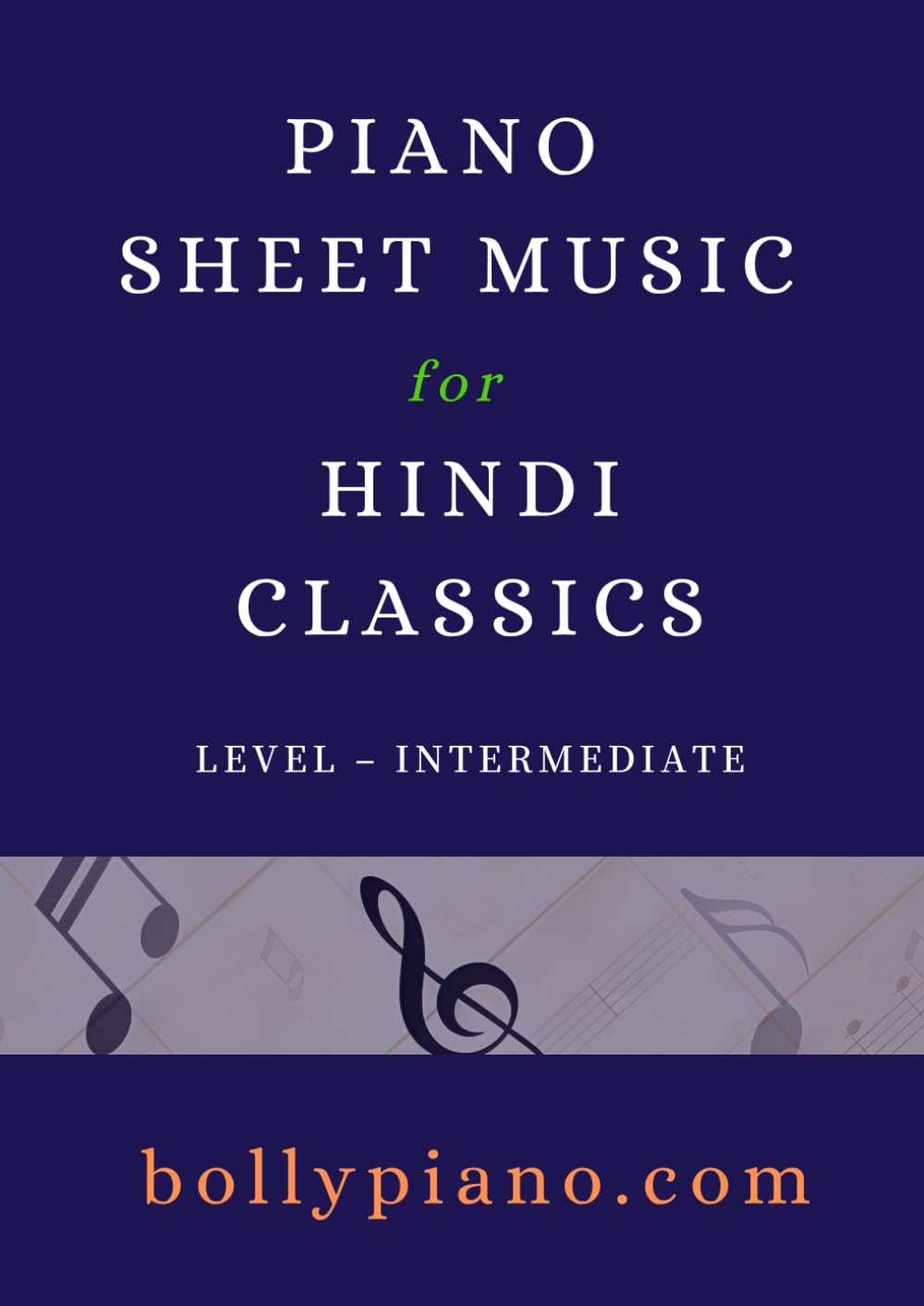 Sheet Music for 10 Evergreen Bollywood Songs: Intermediate Piano Solo Book (Piano Sheet Music for Hindi songs)