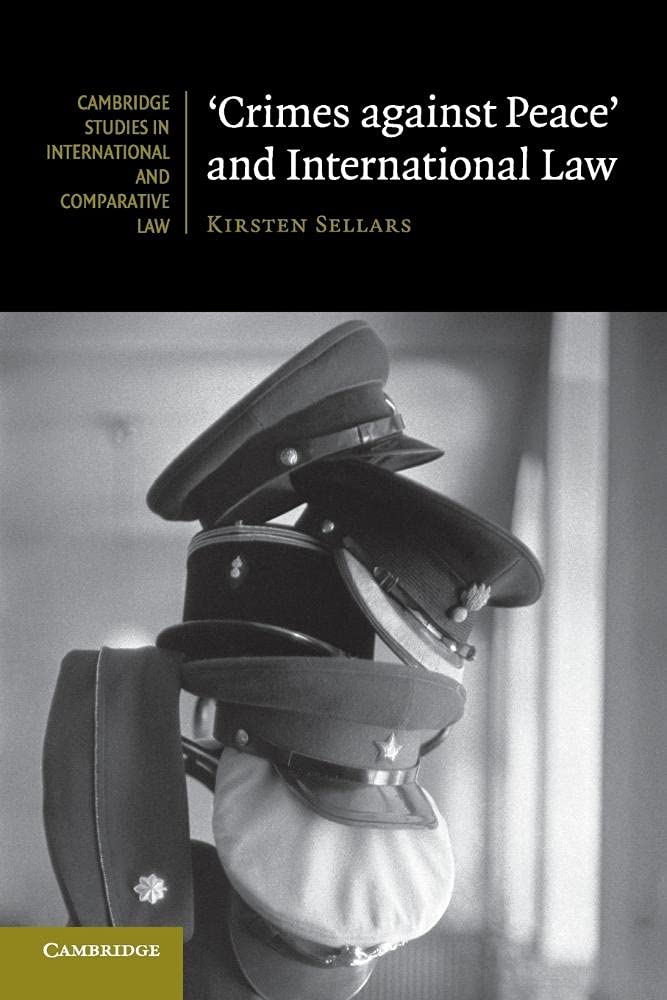 'Crimes against Peace' and International Law: 97 (Cambridge Studies in International and Comparative Law, Series Number 97)