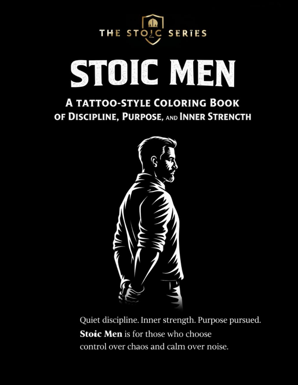 Stoic Men: A Tattoo-Style Coloring Book of Discipline, Purpose, and Inner Strength