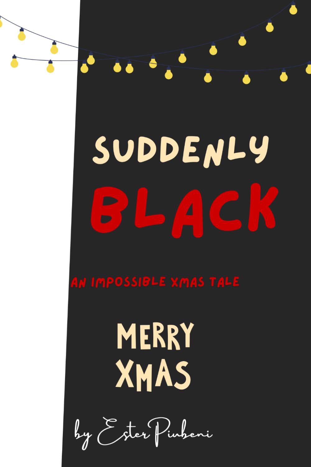 Suddenly Black: What happens when the impossible becomes reality?