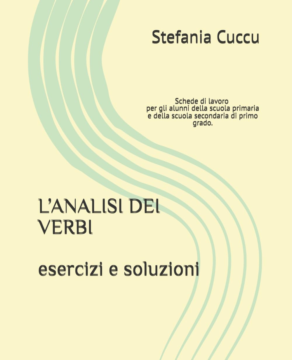 L’ANALISI DEI VERBI: Schede operative per alunni della scuola primaria e media.