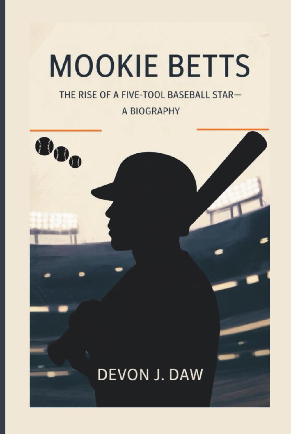MOOKIE BETTS: The Rise of a Five-Tool Baseball Star—A Biography