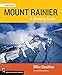 Mount Rainier Climbing Guide 3E: A Climbing Guide