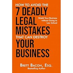 How To Avoid the 7 Deadly Legal Mistakes That Can Destroy Your Business Audiolibro Por Brett Bacon arte de portada