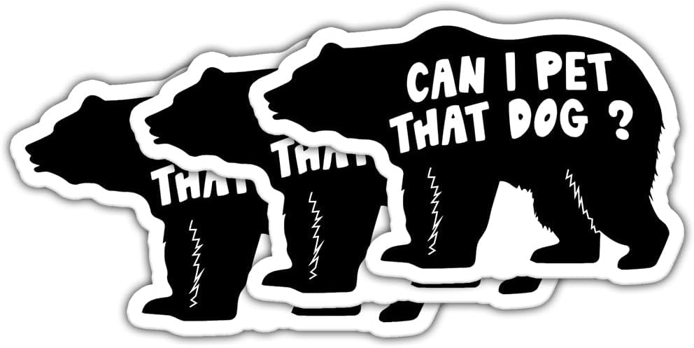 Can I Pet That Dog (3Pcs) Black Bear Sticker - Funny Pop Culture Lover Stickers - Viral Silly Kid Joke Stickers for Laptop, Cell, Tumbler, Wall - 3X3 Inches - Image 2