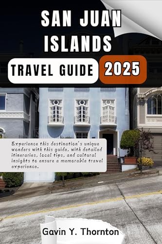 San Juan Islands Travel Guide: Experience this destination’s unique wonders with this guide, with detailed itineraries, local tips, and cultural insights ... (Traveler Stories Travel Guide Series)
