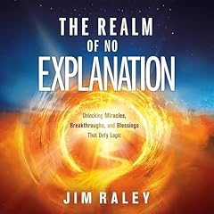 The Realm of No Explanation Audiolibro Por Jim Raley arte de portada
