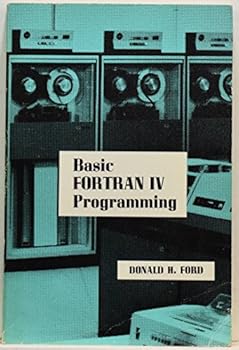 Unknown Binding Basic FORTRAN IV programming (Irwin-Dorsey information processing series) by Ford Donald H (1971-01-01) Pamphlet Book