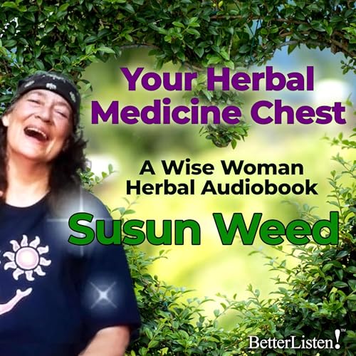 Your Herbal Medicine Chest with Susun Weed by Susun Weed episode artwork