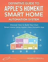 Definitive Guide to Apple's HomeKit Smart Home Automation System 1520337876 Book Cover