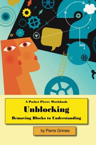 Unblocking: Removing Blocks to Understanding