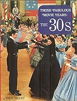 Those Fabulous Movie Years The 30s 0517512408 Book Cover
