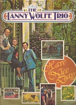 The Lanny Wolfe Trio, Have A Nice Day With Jesus - 10 Songs - Paperback - #BO768 - 1978 Edition