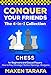 Chess for Beginners: Conquer your Friends: The 4-in-1 Collection: How to Play Chess, Strategy, Tactics, Openings, and Endgame (English Edition)