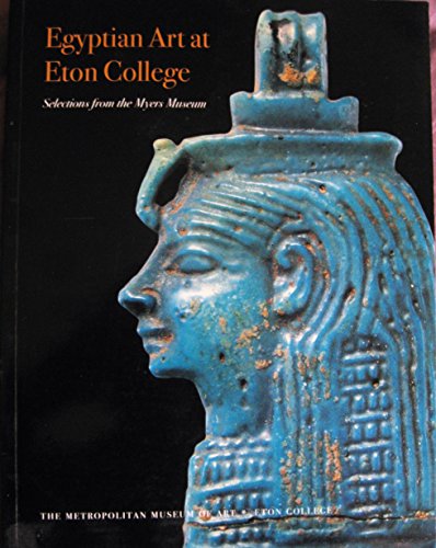 Egyptian Art at Eton College: Selections from the Myers Museum