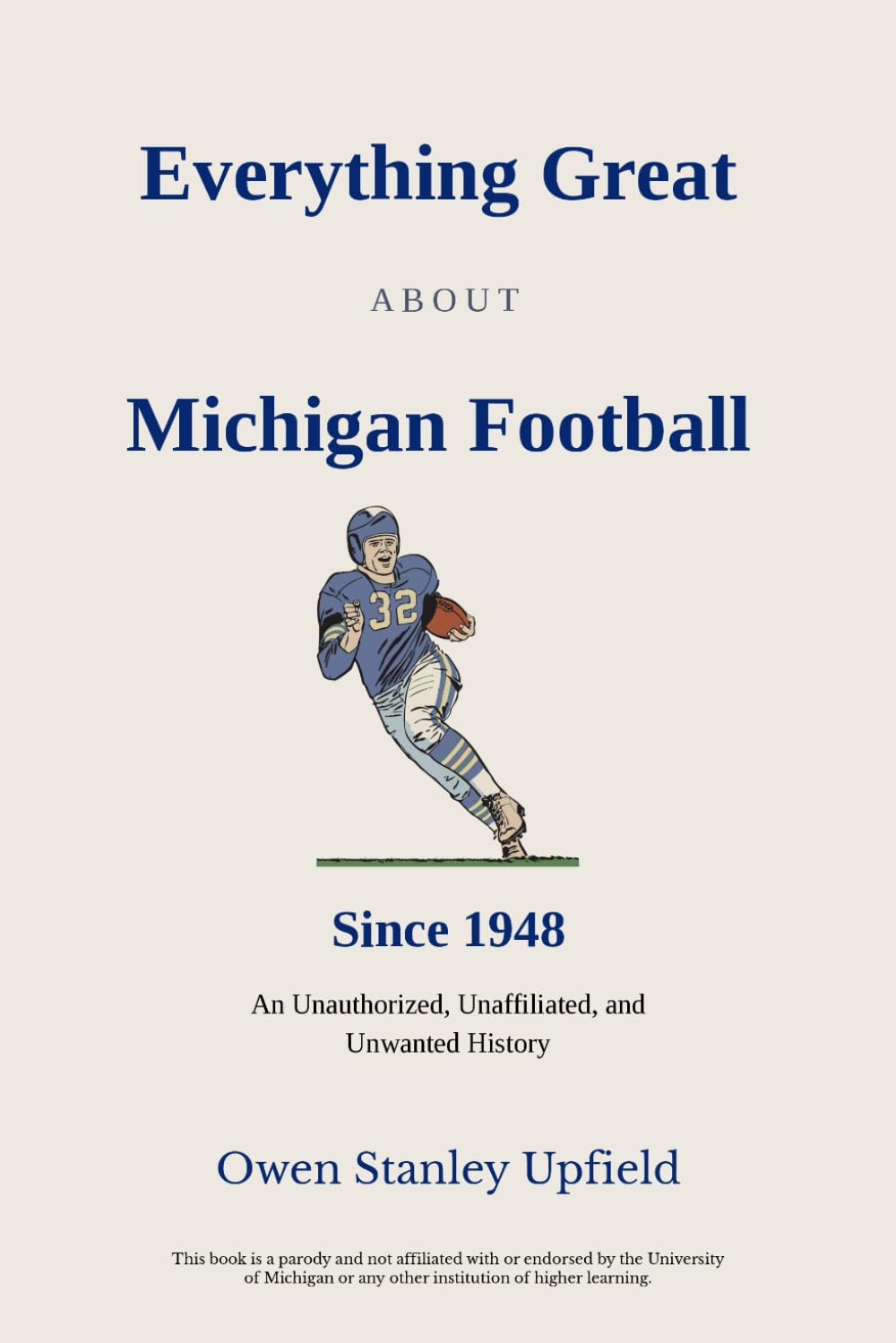 Everything Great About Michigan Football Since 1948: An Unauthorized, Unaffiliated, and Unwanted History (Page 34)
