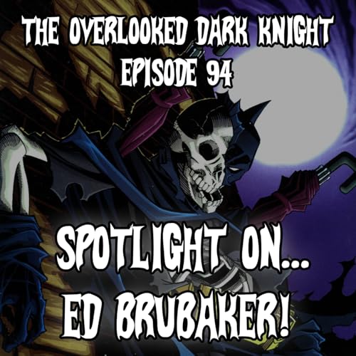 Episode 94 - Spotlight On... Ed Brubaker