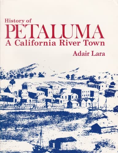 History of Petaluma: A California River Town