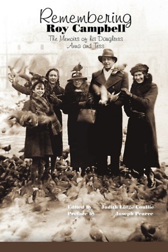 Remembering Roy Campbell: The Memoirs of His Daughters Anna and Tess