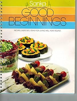 Spiral-bound SANKA GOOD BEGINNINGS: Recipes, Exercises, Ideas for Living Well Year Round Book
