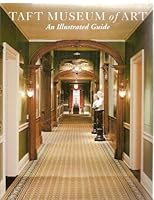 Taft Museum of Art: An Illustrated Guide. 1891468413 Book Cover