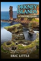 ORKNEY ISLANDS: A Visitors Guide B0GZF8WDWX Book Cover
