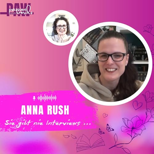 25: Anna Rush "Law of twisted Desire" - die Autorin, die nie Interviews gibt &ndash; jetzt im Gespr&auml;ch