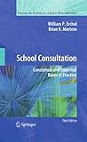 School Consultation: Conceptual and Empirical Bases of Practice (Issues in Clinical Child Psychology)