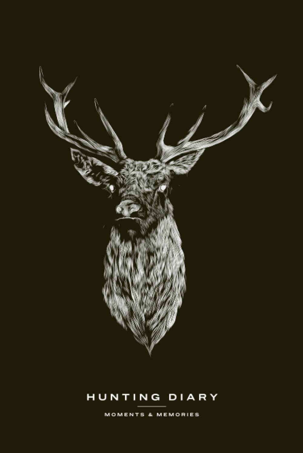 Hunting Diary | Shooting Diary | Memories of hunting adventures | The perfect gift for hunters & huntresses to keep book of you hunting progress!: The ... hunters to keep track of your range & sights!