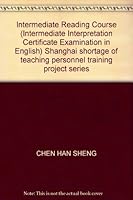 Intermediate Reading Course (Intermediate Interpretation Certificate Examination in English) Shanghai shortage of teaching personnel training project series 7810806459 Book Cover
