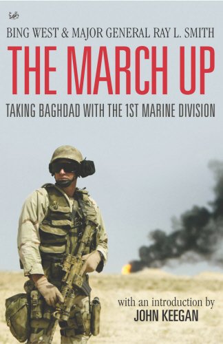 The March Up : Taking Baghdad With the 1st Marine Division The March Up : Taking Baghdad With the 1st Marine Division