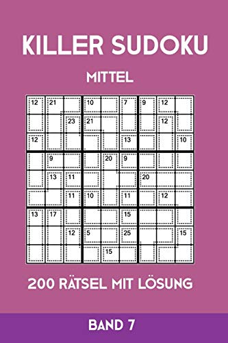 Killer Sudoku Mittel 200 Rätsel mit Lösung Band 7: Mittelschwere Summen-Sudoku Puzzle, Rätselheft für Profis, 2 Rästel pro Seite (German Edition)
