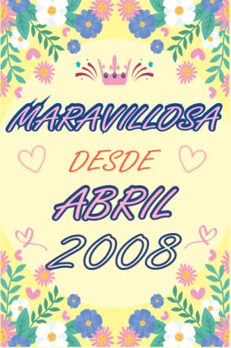 CUADERNO, MARAVILLOSA DESDE ABRIL 2008: Regalo de 15 cumpleaños para mujeres y hombres, ideas de 15 cumpleaños... un cumpleaños... divertido, cuaderno ... regalo de 15 cumpleaños para él/ella.