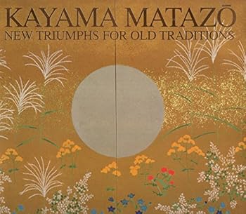 Paperback Kayama MatazO: New Triumphs for Old Traditions Book