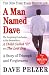 A Man Named Dave: A Story Of Triumph And Forgiveness (Turtleback School & Library Binding Edition)