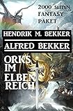  Orks im Elbenreich: Das 2000 Seiten Fantasy Paket