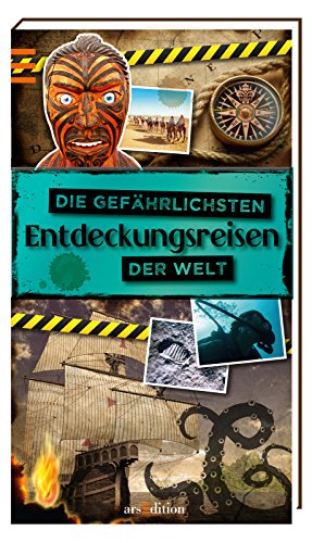Die gefährlichsten Entdeckungsreisen der Welt Die gefährlichsten Entdeckungsreisen der Welt