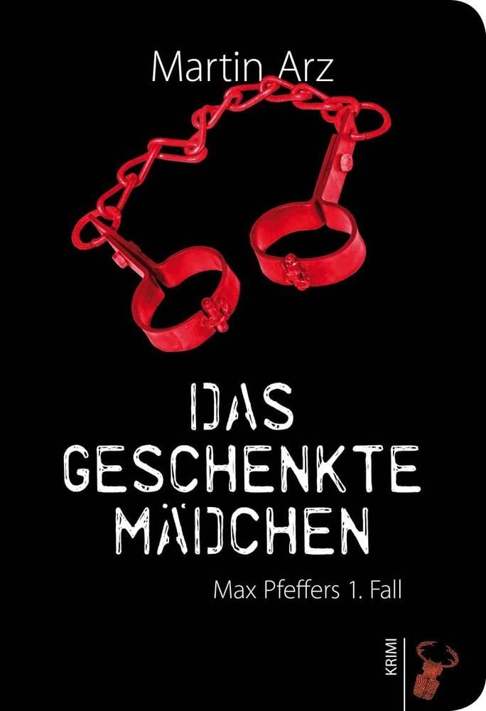 Das geschenkte Mädchen: Ein Fall für Max Pfeffer: Ein Fall für Max Pfeffer. Max Pfeffers 1. Fall