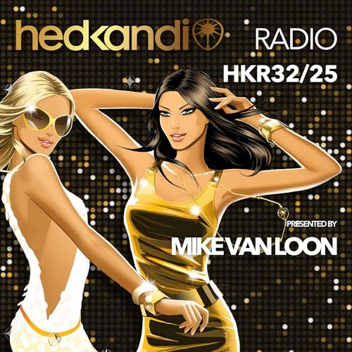 #HKR32/25 The Hedkandi Radio Show with Mike van Loon Podcast Por capa