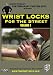 Wrist Locks for the Street (Volume 1)
