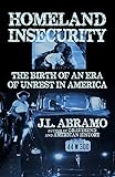 Homeland Insecurity: The Birth of an Era of Unrest in America