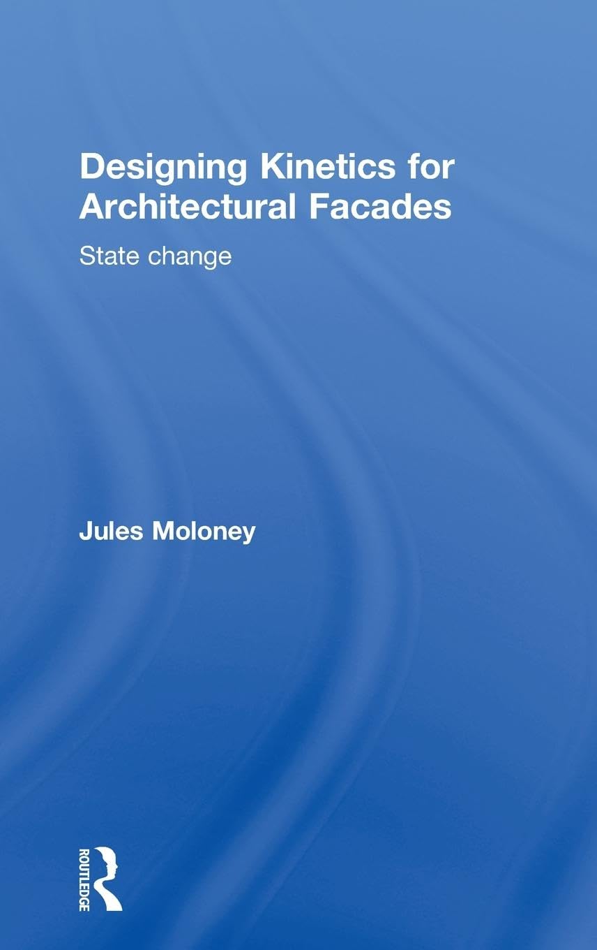 Designing Kinetics for Architectural Facades Beau Livre d'Architecture