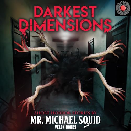 Darkest Dimensions by Mr. Michael Squid, Velox Books episode artwork