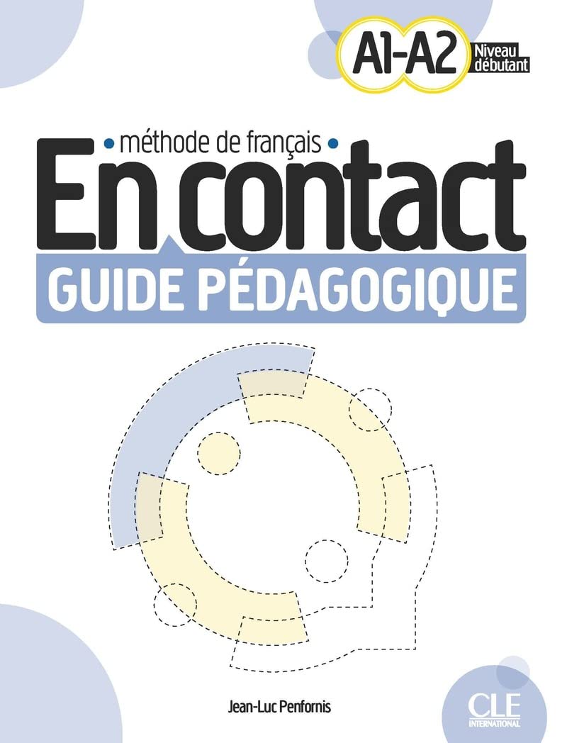 En contact livre du professeur A1-A2: Guide pédagogique