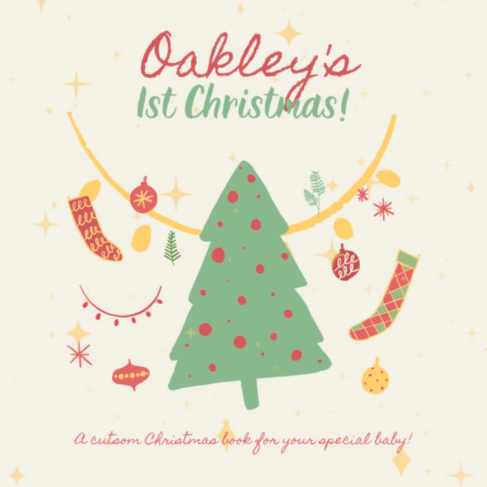 Oakley's First Christmas!: Your child's name appears in the book!